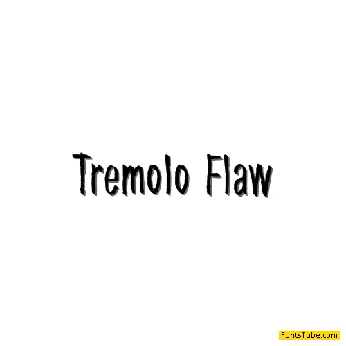 Tremolo Flaw Font