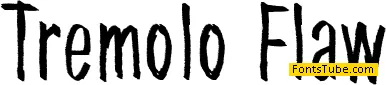 Tremolo Flaw Font