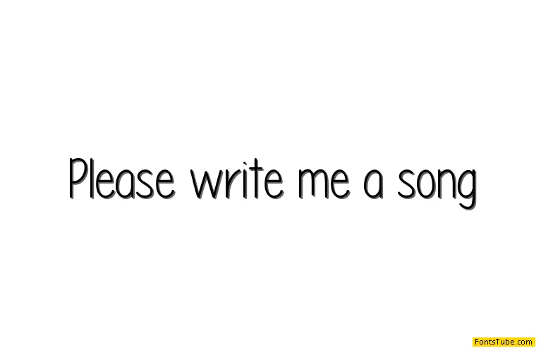 Please write me a song Font