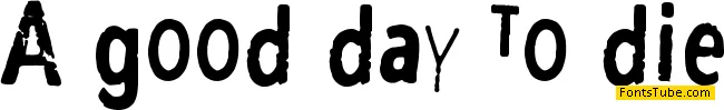 A good day to die Font