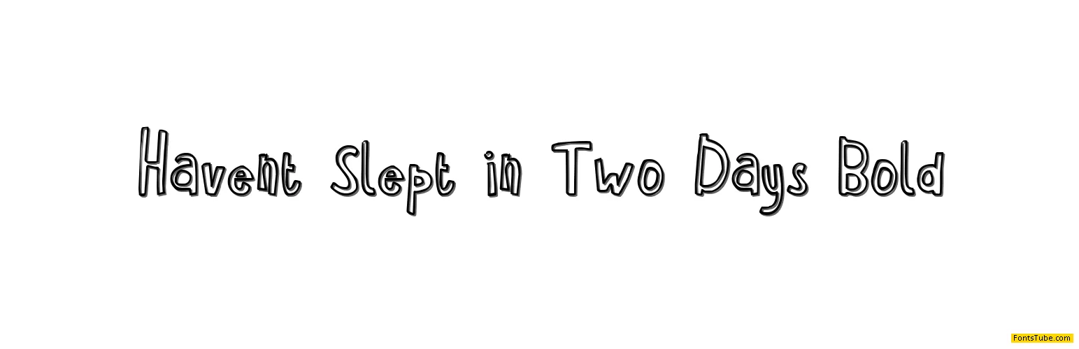 Havent Slept in Two Days Font Family