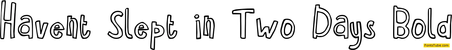 Havent Slept in Two Days Font Family