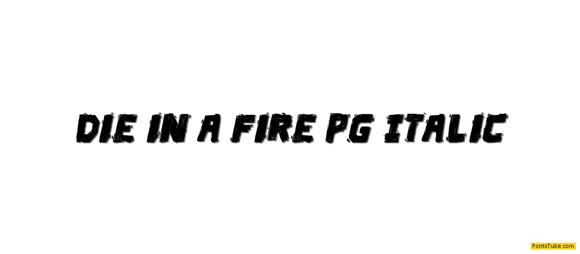 Die in a fire PG Font Family