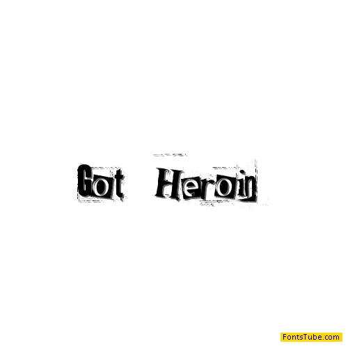 Got heroin? Font