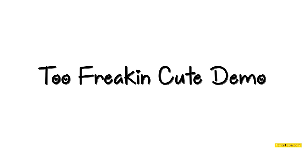 Too Freakin Cute Demo Font