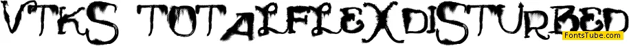 Vtks TotalFlexDisturbed Font