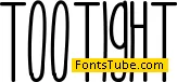 TooTight Font