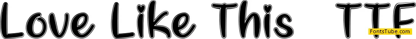 Love Like This Font