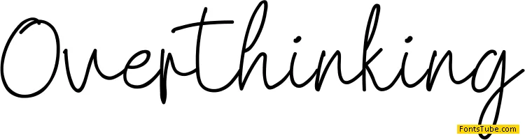 Overthinking