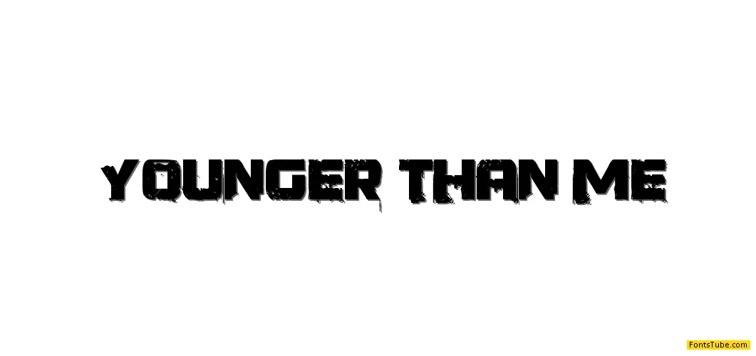 Younger than me Font