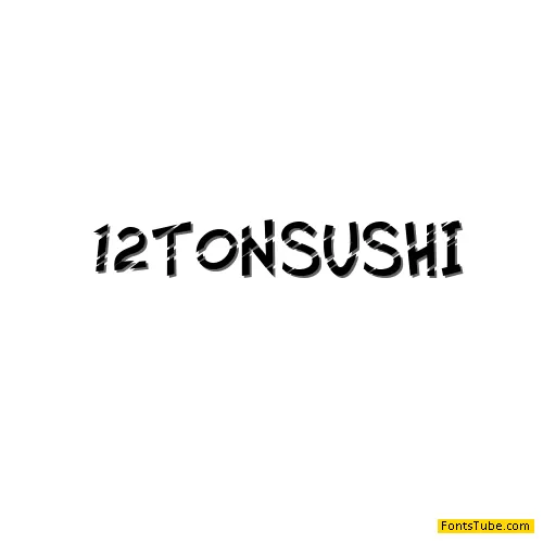 Twelve Ton Sushi Font