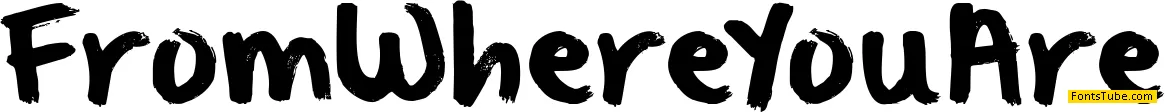 From Where You Are Font