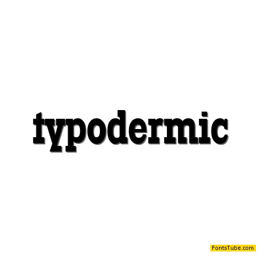 Typodermic Font