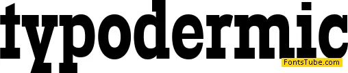 Typodermic Font