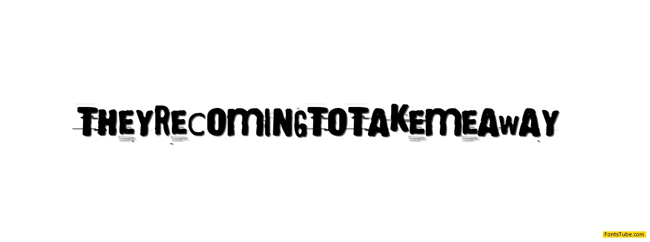 They're coming to take me away Font