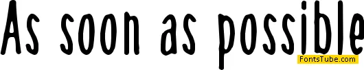 As soon as possible Font