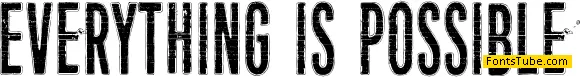 Everything is possible Font
