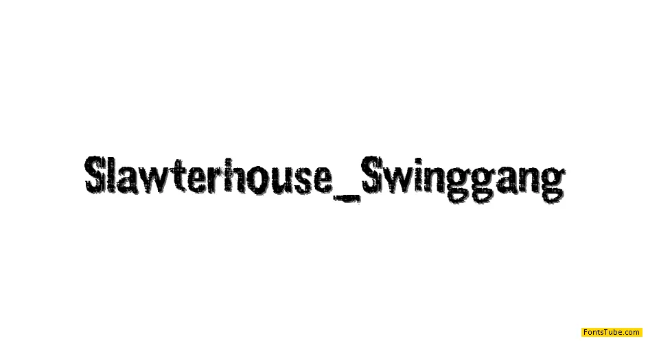 Slawterhouse Swinggang Font