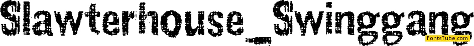 Slawterhouse Swinggang Font