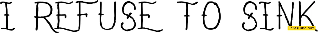 I Refuse To Sink Font
