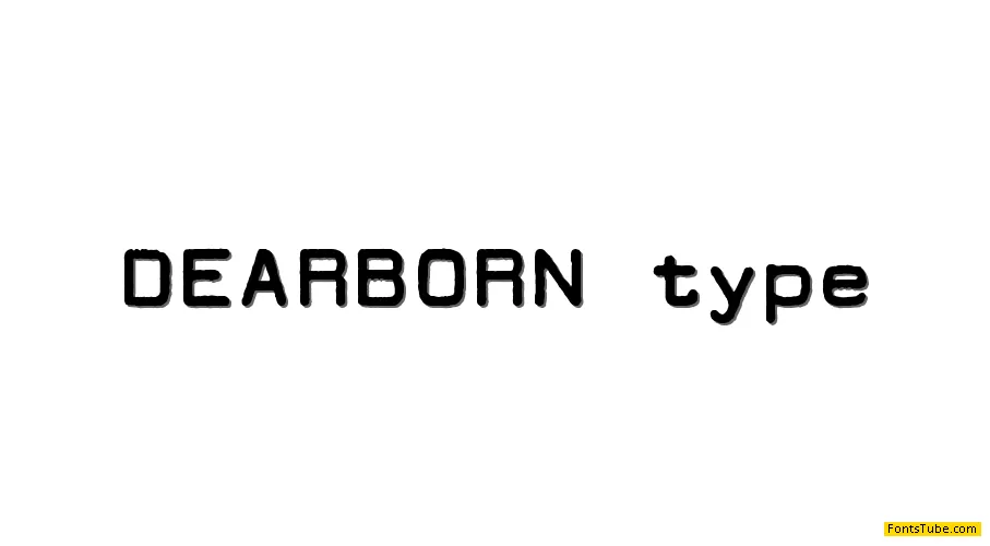 DEARBORN type Font