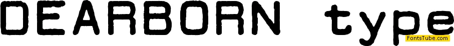 DEARBORN type Font