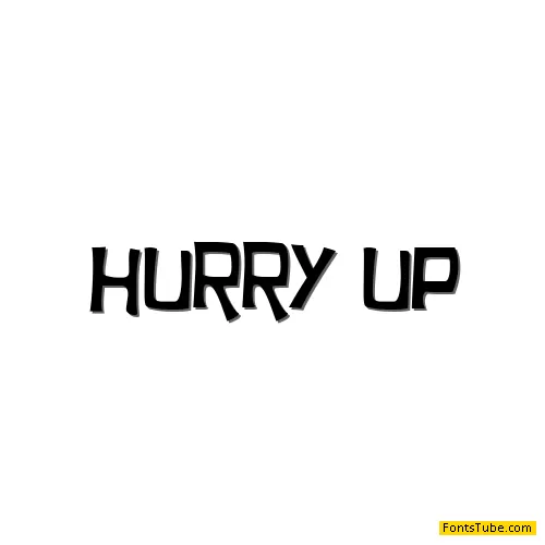 Hurry Up Font