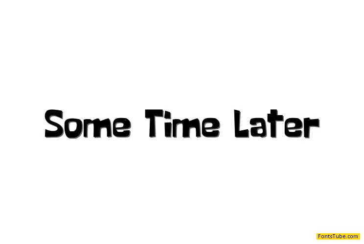 Some Time Later Font