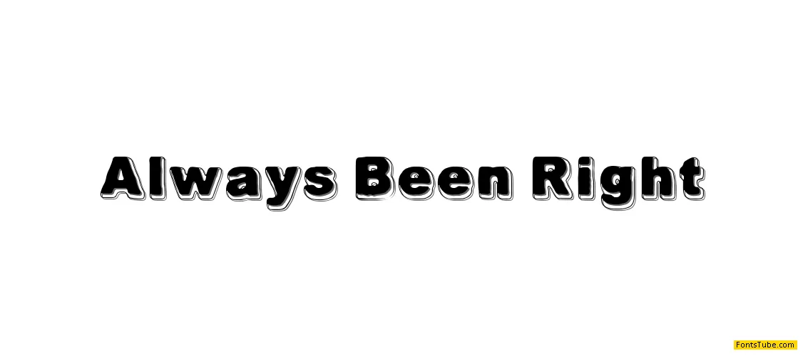 Always Been Right Font