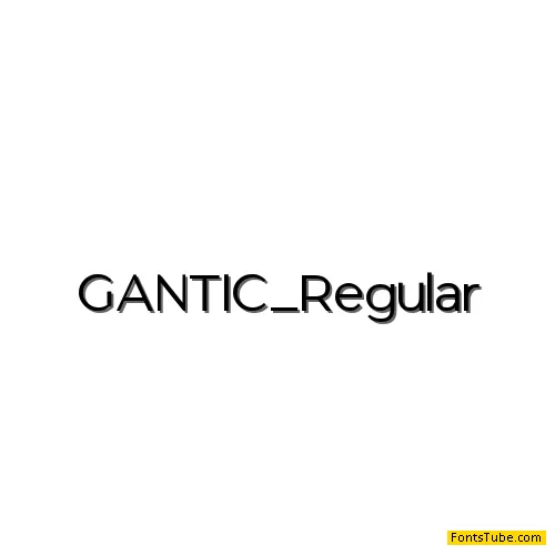 GANTIC Font