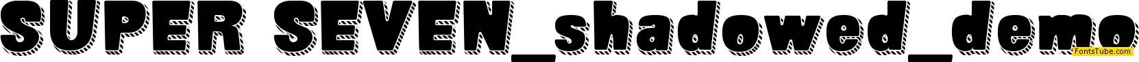 SUPER SEVEN Shadowed Demo Font