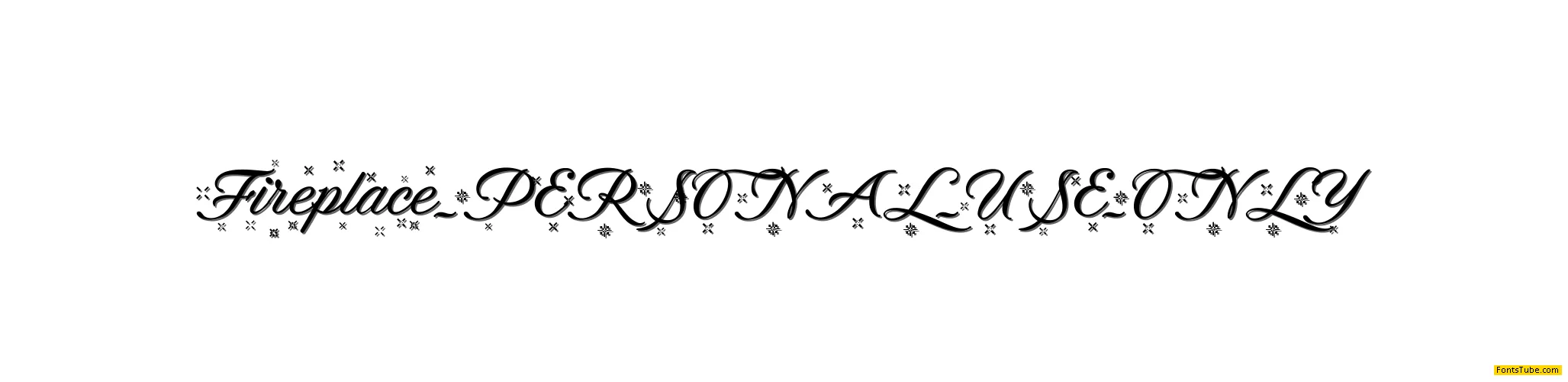 Fireplace PERSONAL USE ONLY Font