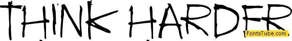 Think harder Font