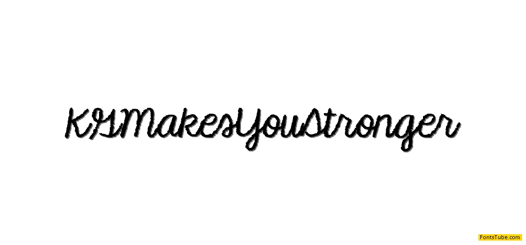 KG Makes You Stronger Font