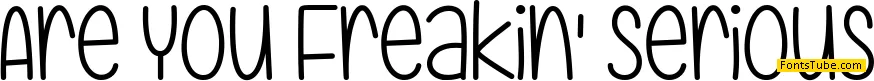 Are You Freakin' Serious Font